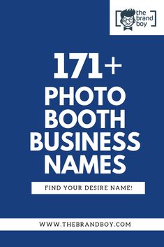 a blue background with the words, 17 + photo booth business names find your desired name