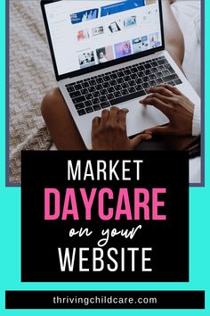 a woman sitting on her bed using a laptop with the words market day care on your website