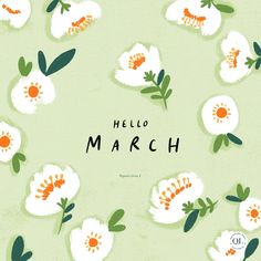 an image of flowers with the words hello march