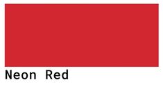 a red color with the words neon red in black on top and below it is a white background