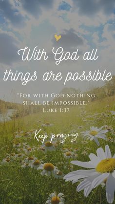 daisies with the words, with god all things are possible for with god nothing shall be impossible luke 17