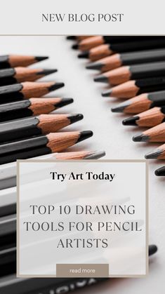 pencils lined up in rows with the words try art today top 10 drawing tools for pencil