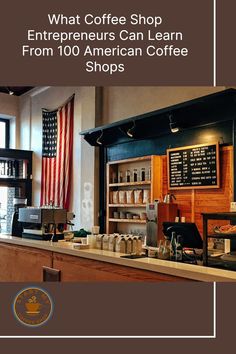 an american coffee shop with the words what coffee shop enterprises can learn from 100 american coffee shops