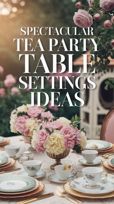 Elegant Tea Party Table Settings to Inspire Your Next Gathering