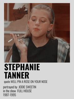 Full House Movie Poster, Stephanie Tanner Quotes, Stephanie Tanner Season 1, Stephanie Tanner Season 2, Fuller House Poster, Stephanie Tanner Season 3, Stephanie Tanner Full House, Fuller House Polaroid Poster, Full House Title Card