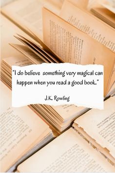a pile of open books with a quote on the top and bottom that says, i do believe something very magic can happen when you read a good book