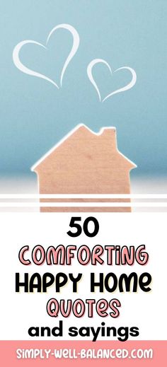 the words 50 comforting happy home quotes and sayings