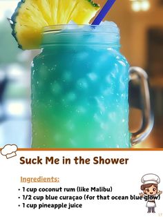 Grandma's - Suck 🎍 Me in the Shower **Ingredients:** * 1 cup coconut rum (like Malibu) * 1/2 cup blue curaçao (for that ocean blue glow) * 1 cup pineapple juice * 1 cup lemonade * 1/2 cup lemon-lime soda or sparkling water (for bubbles) * Ice * Garnishes: lime slices, maraschino cherries, pineapple chunks, or edible glitter **Instructions:** 💘 | Facebook Rum Mixed Drinks Recipes, Blue Cocktail With Malibu, Malibu Rum Blue Drink, Blue Mixed Drinks, Blue Rum Drinks, Drinks With Blue Curacao Malibu Rum, Blue Liquor Drinks, Blue Mix Drinks Alcoholic, Blue Malibu Drink
