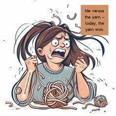 a woman with her hair in the air, holding a yarn ball and saying me versus the yarn - today, the yarn won