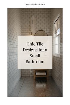 Chic tile designs for a small bathroom, featuring white subway tiles and natural light.
