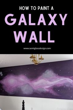 a purple galaxy wall with the words how to paint a galaxy wall