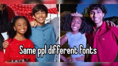 some people are smiling and posing for pictures with the caption same ppl different fonts