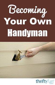 someone is painting the outside of a house with brown and white lettering that reads becoming your own handyman