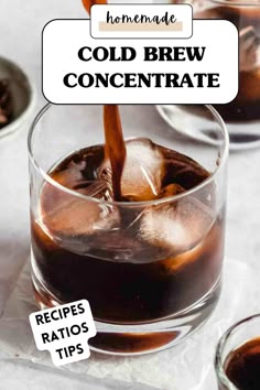 cold beverage being poured into a glass with ice in it and the words homemade cold brew concentrate