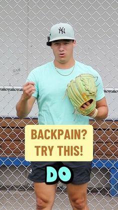 a man holding a baseball mitt and a sign that says, backpain? try this do