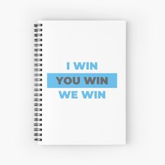 i win you win we win spiral notebook
