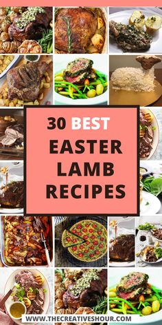 the words 30 best easter lamb recipes are in front of pictures of different foods and vegetables