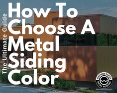 a building with the words how to choose a metal siding color in front of it