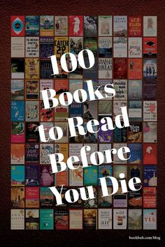 the words 100 books to read before you die on top of a collage of books
