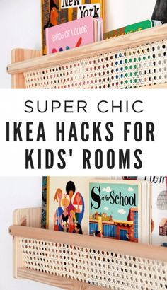 bookshelf with text reading super chic ikea hacks for kids'rooms