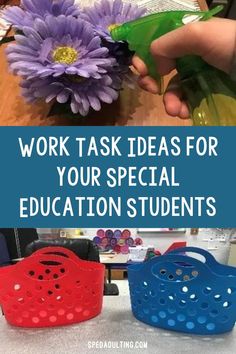 the words work task ideas for your special education students on top of pictures of flowers