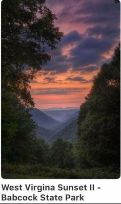 the sun sets over the mountains and trees in the background, with text that reads west virginia sunset ii - babcock state park