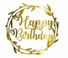 the words happy birthday in gold foil on a white background