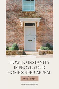 a house with the words how to instantly improve your home's kerb appeal