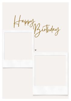 two white frames with the words happy birthday written in gold foil on top of them