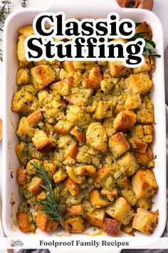 a casserole dish with stuffing in it and the title, classic stuffing foolproof family recipes
