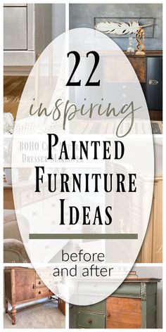 painted furniture with text overlay that reads 22 amazing diy painted furniture ideas before and after
