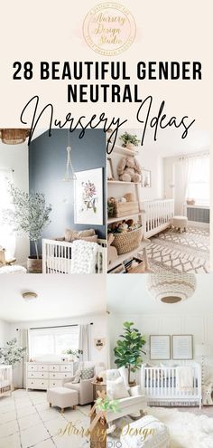two photos with the words, 28 beautiful gender neutral nursery ideas