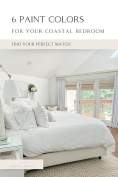 a bedroom with white bedding and pillows on it, the words 6 paint colors for your coastal bedroom find your perfect match