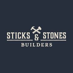 the logo for sticks and stones builder's, which is designed to look like an old