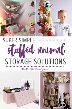 a collage of stuffed animals and toys in different rooms with text overlay reading super simple stuffed animal storage solution