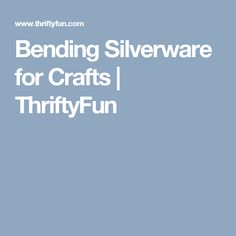 the text bending silverware for crafts i thriftfun on a blue background