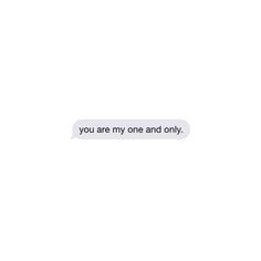 two texts that say you are my one and only