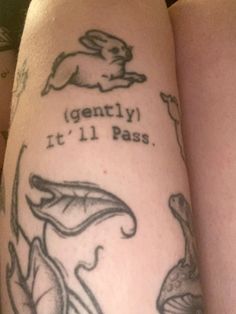 tattoos on the legs of two women with words written in black ink and an image of a rabbit that says gently it'll pass