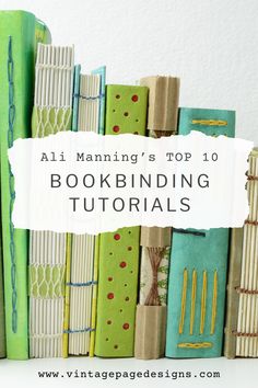 Ali Manning's TOP TEN FREE Bookbinding Tutorials - Handmade Books and Journals Diy Bookbinding Tutorials, Book Binding For Beginners, Learn Bookbinding Basics, How To Learn Bookbinding At Home, Create Your Own Bookbinding Tools, Bookbinding For Beginners, Learn Bookbinding For Beginners, Learn Bookbinding At Home, Diy Bookbinding Tutorial With Tools