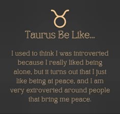 Taurus Quotes Personality, How To Relax As A Taurus, When A Taurus Is Done, Taurus Alone Time Needs, Taurus Quote, Taurus Zodiac Personality Quote, Taurus ♉️ Season Just Saying, Taurus Self-recharge Quotes, Taurus Journal
