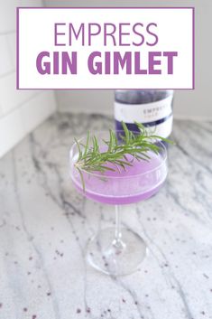 a purple cocktail with green garnish on the rim and text that reads, empress gin gimlet