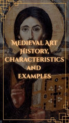 an icon with the words medieval art history, characteristics and examples in gold on black