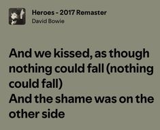 the text reads, and we kissed, as though nothing could fall't fail and the shame was on the other side