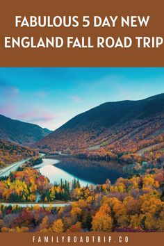 fall foliage and mountains with the words fabulous 5 day new england road trip on it