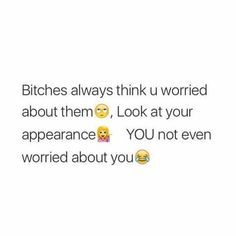They Don’t Like You But They Watch You, I Aint Worried, I Ain't Worried, I Ain’t Worried, Jealous Females Quotes, Funny Meme About Haters, I See You Lurking Quotes, Jealous Females, Baddie Comebacks For Haters