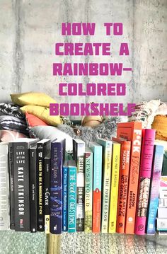 a row of books with the title how to create a rainbow colored bookhelf