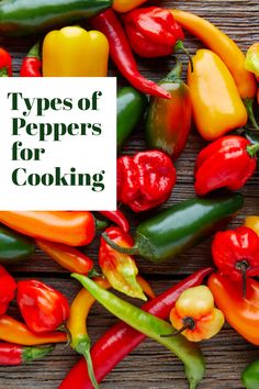 several different types of peppers with the words types of peppers for cooking on top of them