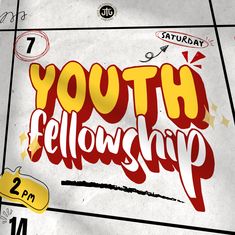a poster with the words youth fellowship written in red and yellow on top of it