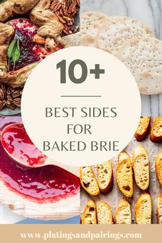 the top 10 best sides for baked brie