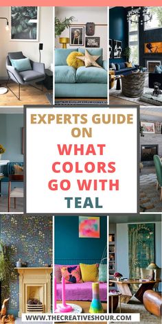 a collage of pictures with the words experts guide on what colors go with teal